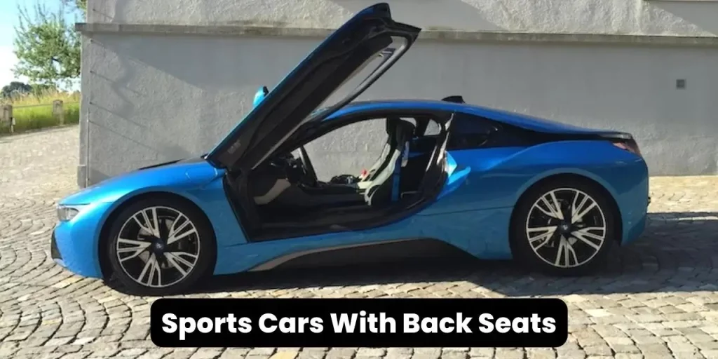 Several Renowned Sports Cars With Back Seats in 2023