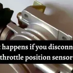 What Happens If You Disconnect the Throttle Position Sensor?
